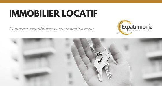 Immobilier locatif _ Comment rentabiliser votre investissement