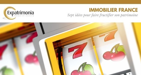 Sept idées pour faire fructifier son patrimoine